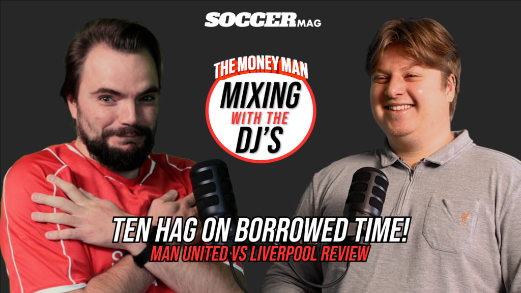 Mixing with the DJs - Ten Hag on borrowed time